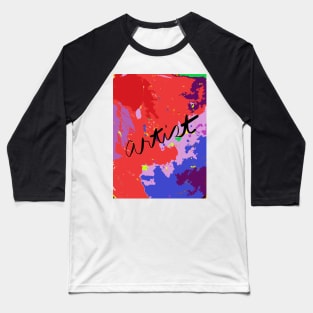 ARTIST: painted in reds, blues and purples Baseball T-Shirt
